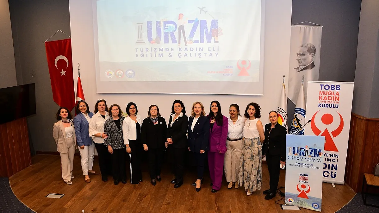 Turizmde Kadın Eli Çalıştayı Bodrum'da Gerçekleştirildi