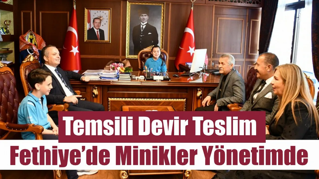 Temsili devir teslim: Fethiye’de minikler yönetimde